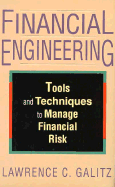Financial Engineering: Tools and Techniques to Manage Financial Risk