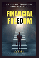 Financial Freedom: Few Steps for Learning from Financial Mistakes