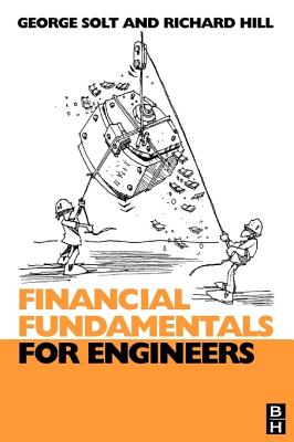 Financial Fundamentals for Engineers - Hill, Richard, Sir, and Solt, George