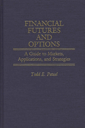 Financial Futures and Options: A Guide to Markets, Applications, and Strategies