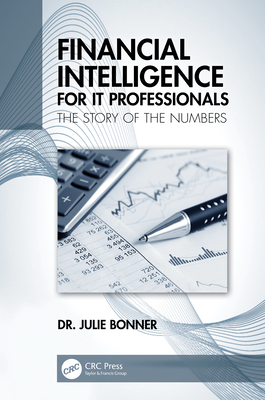 Financial Intelligence for It Professionals: The Story of the Numbers - Bonner, Julie