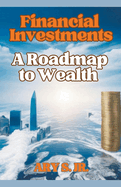 Financial Investments: A Roadmap to Wealth