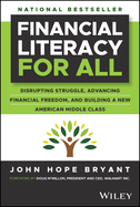 Financial Literacy for All: Disrupting Struggle, Advancing Financial Freedom, and Building a New American Middle Class