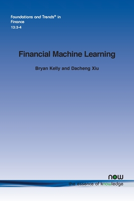 Financial Machine Learning - Kelly, Bryan, and Xiu, Dacheng