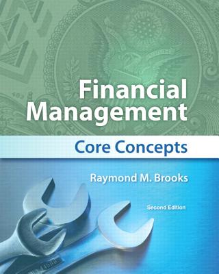 Financial Management: Core Concepts Plus Myfinancelab with Pearson Etext -- Access Card Package - Brooks, Raymond