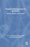 Financial Management in Museums: Theory, Practice, and Context