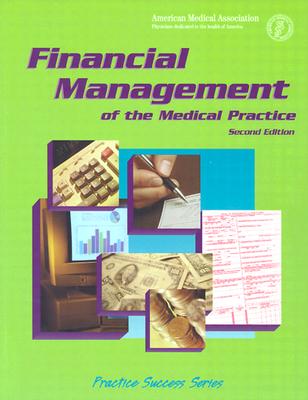 Financial Management of the Medical Practice - Stanley, Kay B, and Reiboldt, J Max, and Reibolt, Max