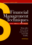 Financial Management Techniques for Small Business: Demystifies How to Keep Your Business Financially Healthy