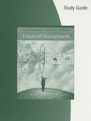 Financial Management: Theory & Practice - Brigham, Eugene F, and Ehrhardt, Michael C, PH.D.