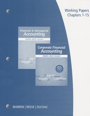 Financial & Managerial Accounting/Corporate Financial Accounting, Working Papers - Warren, Carl S, Dr., and Reeve, James M, Dr., and Duchac, Jonathan