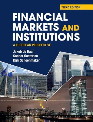 Financial Markets and Institutions: A European Perspective - de Haan, Jakob, and Oosterloo, Sander, and Schoenmaker, Dirk