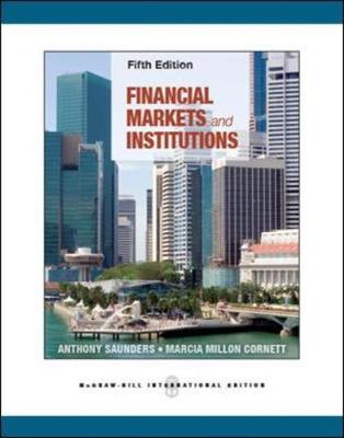 Financial Markets and Institutions (Int'l Ed) - Saunders, Anthony, and Cornett, Marcia