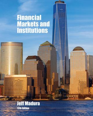 Financial Markets and Institutions - Madura, Jeff, Professor
