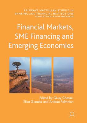 Financial Markets, SME Financing and Emerging Economies - Chesini, Giusy (Editor), and Giaretta, Elisa (Editor), and Paltrinieri, Andrea (Editor)