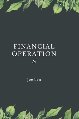 Financial operations - Ben, Joe