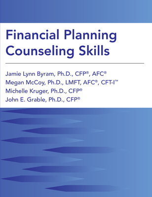 Financial Planning Counseling Skills - Bryam, Jamie Lynn, and McCoy, Megan, and Kruger, Michelle E