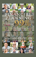 Financial Planning for the 99%: Financial Planning for Those who Need it Most