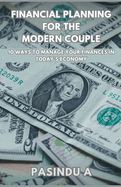 Financial Planning for the Modern Couple: 10 Ways to Manage Your Finances in Today's Economy