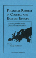 Financial Reform in Central and Eastern Europelessons from the West, Poland and Further East V. 1