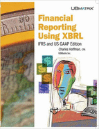 Financial Reporting Using XBRL: IFRS and US GAAP Edition