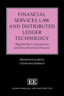 Financial Services Law and Distributed Ledger Technology: Regulating Cryptoassets and Decentralised Finance