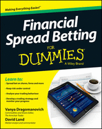 Financial Spread Betting For Dummies - Dragomanovich, Vanya, and Land, David