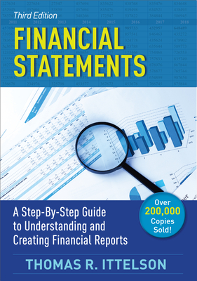 Financial Statements: A Step-By-Step Guide to Understanding and Creating Financial Reports - Ittelson, Thomas