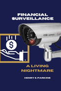 Financial Surveillance: A Living Nightmare