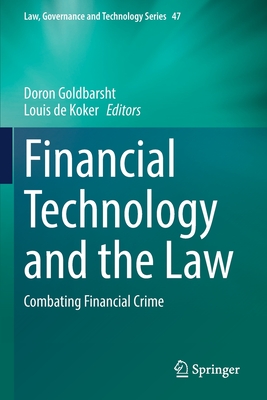 Financial Technology and the Law: Combating Financial Crime - Goldbarsht, Doron (Editor), and de Koker, Louis (Editor)