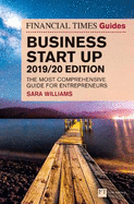 Financial Times Guide to Business Start Up, The, 2019-2020: The Most Comprehensive Guide for Entrepreneurs