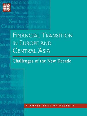 Financial Transition in Europe and Central Asia: Challenges of the New Decade - Bokros, Lajos (Editor), and Fleming, Alexander (Editor), and Votava, Cari (Editor)