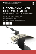 Financializations of Development: Global Games and Local Experiments