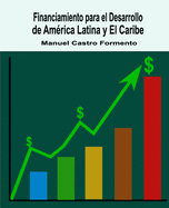 Financiamiento para el Desarrollo de Am?rica Latina y El Caribe