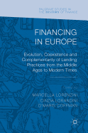 Financing in Europe: Evolution, Coexistence and Complementarity of Lending Practices from the Middle Ages to Modern Times