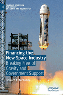 Financing the New Space Industry: Breaking Free of Gravity and Government Support
