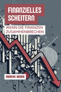 Finanzielles Scheitern: Wenn Die Finanzen Zusammenbrechen