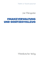 Finanzverwaltung Und Gesetzesvollzug: Anforderungen, Probleme Und Vorgehen Der Steuerverwaltung Bei Der Anwendung Steuerrechtlicher Normen