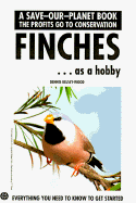 Finches as a Hobby - Kelsey-Wood, Dennis, and Wood, Kelsey