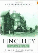 Finchley Past and Present: Britain in Old Photographs
