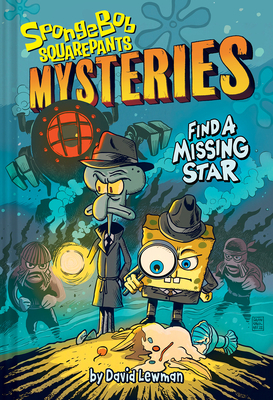 Find a Missing Star (Spongebob Squarepants Mysteries #1) - Nickelodeon, and Lewman, David