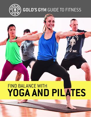 Find Balance with Yoga and Pilates - Experts, Gold's Gym