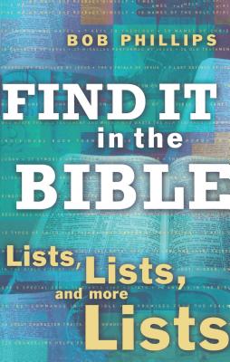 Find It in the Bible: Lists, Lists, and More Lists - Phillips, Bob