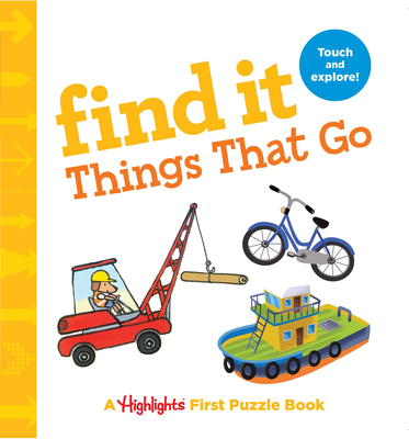 Find It Things That Go: Baby's First Puzzle Book - Highlights (Creator)
