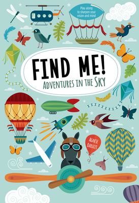 Find Me! Adventures in the Sky: Play Along to Sharpen Your Vision and Mind - Baruzzi, Agnese