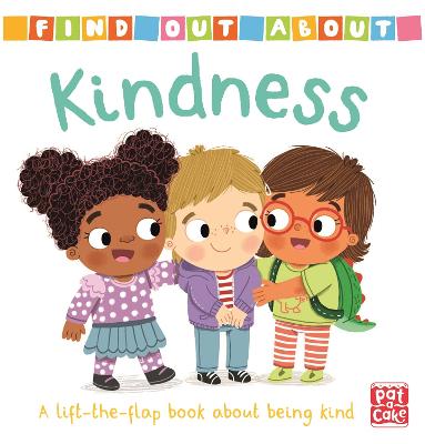Find Out About: Kindness: A lift-the-flap board book about being kind - Pat-a-Cake