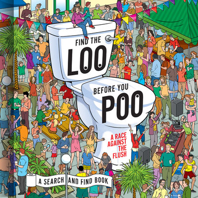 Find the Loo Before You Poo: A Race Against the Flush - 