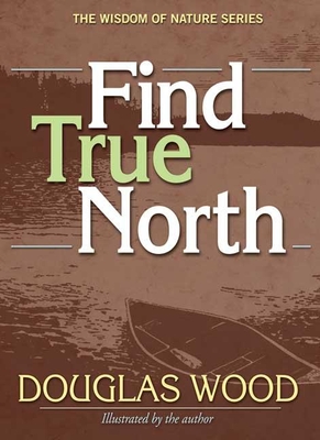 Find True North - Wood, Douglas