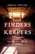 Finders Keepers: A Tale of Archaeological Plunder and Obsession