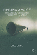 Finding a Voice: Family Therapy for Young People with Anorexia