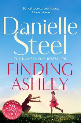 Finding Ashley: A moving story of buried secrets and family reunited from the billion copy bestseller - Steel, Danielle